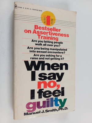 Manuel J. Smith : When I say no, I feel guilty : how to c...