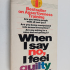 Manuel J. Smith : When I say no, I feel guilty : how to c... - pikkukuva 1