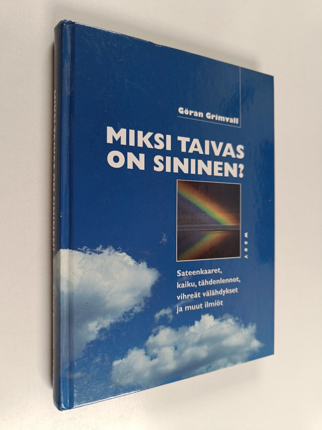 Göran Grimvall : Miksi taivas on sininen : sateenkaaret, ...