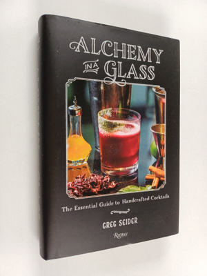 Greg Seider : Alchemy in a Glass - The Essential Guide to...
