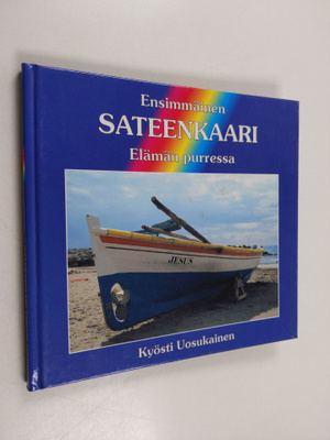 Kyösti Uosukainen : Ensimmäinen sateenkaari : elämän purr...