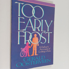 Gerald Oosterveen : Too early frost : a father's account ... - pikkukuva 1