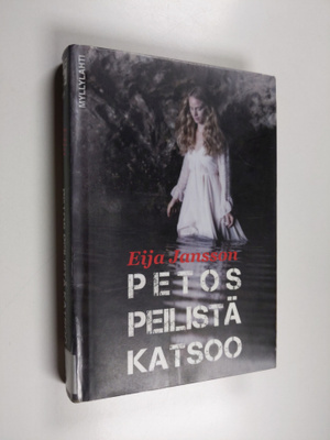 Eija Jansson : Petos peilistä katsoo : rikosromaani