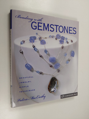 Valerie MacCarthy : Beading with Gemstones - Beautiful Je...