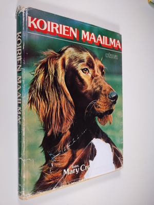 Mary (toim.) Crosby : Koirien maailma