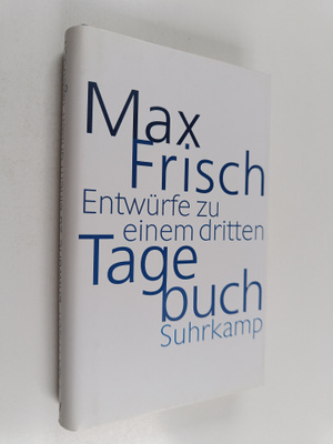 Max Frisch : Entwurfe zu einem dritten Tagebuch