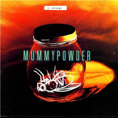 MUMMYPOWDER : V. strange