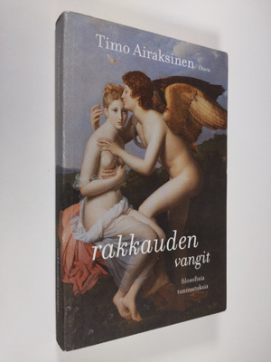 Timo Airaksinen : Rakkauden vangit : filosofisia tunnustu...