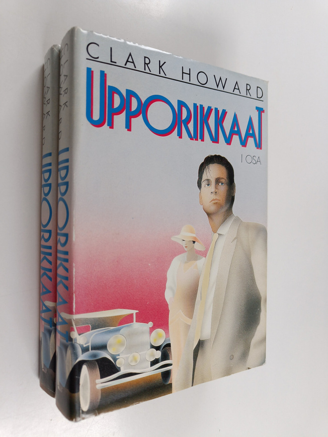 Clark Howard : Upporikkaat 1-2