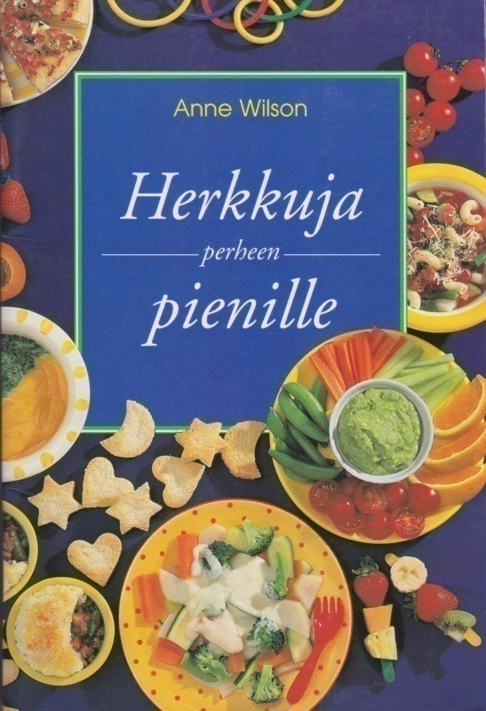Anne Wilson: Herkkuja perheen pienille