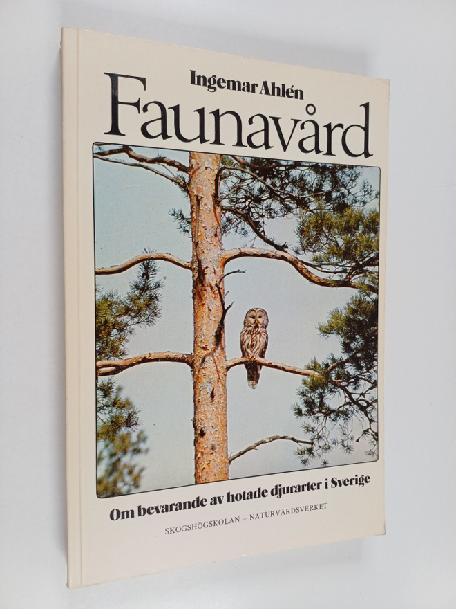 Ingemar Ahlen : Faunavård : om bevarande av hotade djurar...