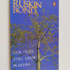 Ruskin Bond : Our Trees Still Grow in Dehra - pikkukuva 1