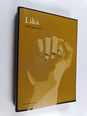Olli Lagerspetz : Lika : kirja maailmasta, kodistamme