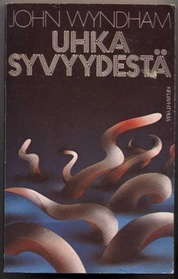 Wyndham, John: Uhka syvyydestä (1986)