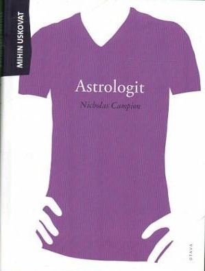 Nicholas Campion: Mihin uskovat astrologit