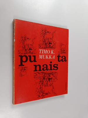 Timo K. Mukka : Punaista : runoja