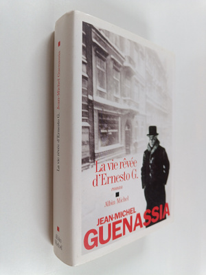 Jean-Michel Guenassia : La vie revee d'Ernesto G.