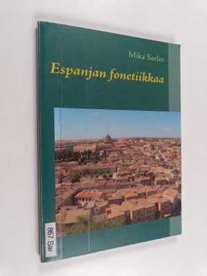 Mika Sarlin : Espanjan fonetiikkaa
