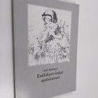 Auli Mäkinen : Kukkikoon kukat ajatuksissasi - pikkukuva 1