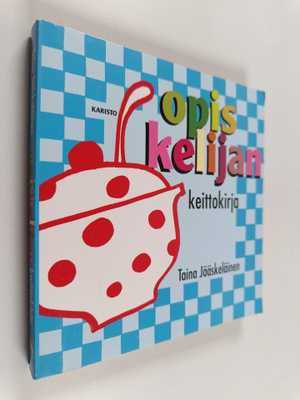 Taina Jääskeläinen : Opiskelijan keittokirja