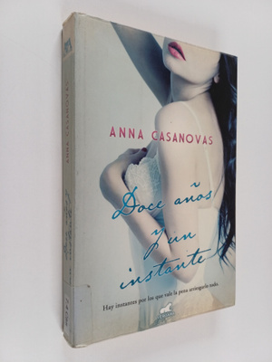 Anna Casanovas : Doce anos y un instante