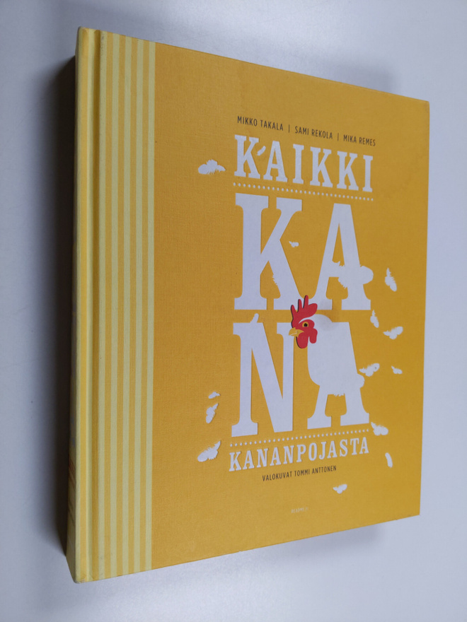 Mikko Takala ym. : Kana : kaikki kananpojasta