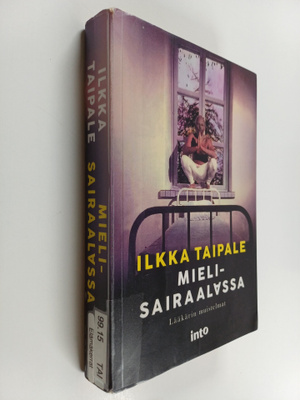 Ilkka Taipale : Mielisairaalassa : lääkärin muistelmat