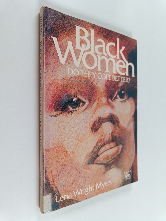 Lena Wright Myers : Black Women : Do They Cope Better?