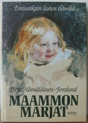 Pirjo Hämäläinen-Forslund: Maammon marjat, Wsoy 1987. 280 s.