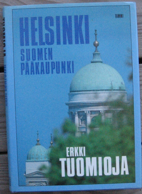Erkki Tuomioja: Helsinki, Suomen pääkaupunki. Signeerattu.