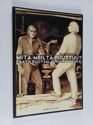 Urpo Karjalainen : Mitä meiltä puuttuu? : Paavo Ruotsalai...