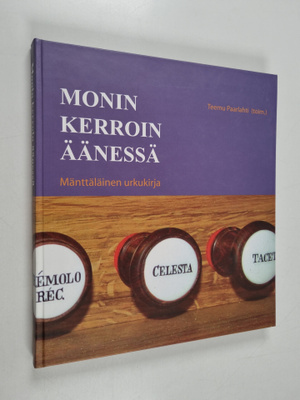 Monin kerroin äänessä : mänttäläinen urkukirja