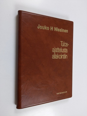 Jouko H. Nissinen : Tulosajattelusta allakointiin : henki...