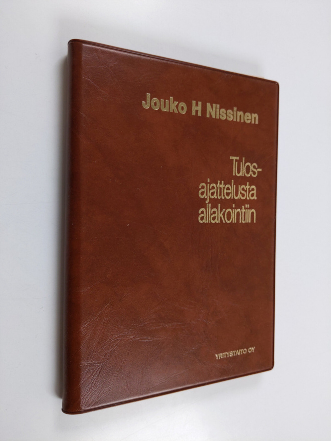 Jouko H. Nissinen : Tulosajattelusta allakointiin : henki...
