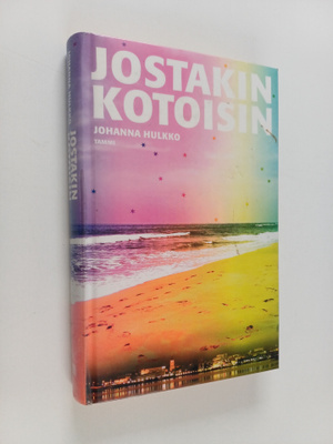 Johanna Hulkko : Jostakin kotoisin