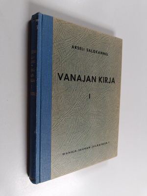 Akseli Salokannel : Vanajan kirja 1
