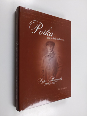 Lepo Hemmilä : Poika elämänkoulussa : Lepo Hemmilä 1895-1980