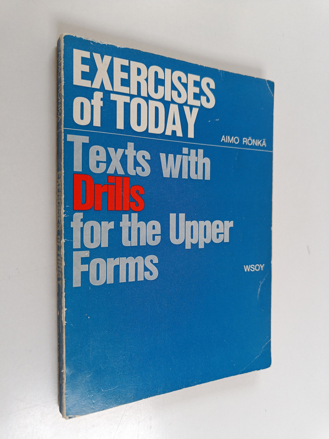 Aimo Rönkä : Exercises of Today : Texts with Drills for t...