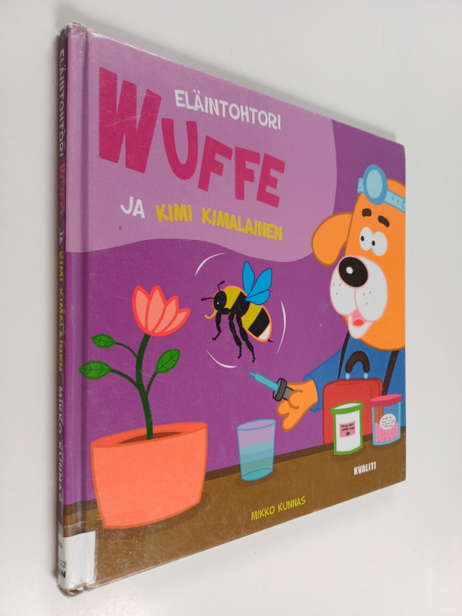 Mikko Kunnas : Eläintohtori Wuffe ja Kimi Kimalainen