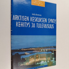 Jaakko Numminen : Arktisen keskuksen synty, kehitys ja tu... - pikkukuva 1