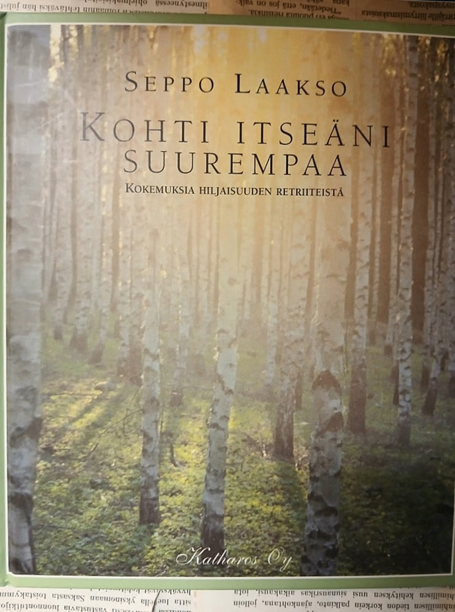 Kohti itseäni suurempaa: kokemuksia hiljaisuuden... (sid.)