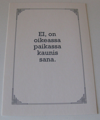 EI, on oikeassa paikassa kaunis sana, kulkematon