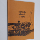 Karkkila-albumi 1-1971 - pikkukuva 1