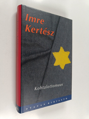 Imre Kertesz : Kohtalottomuus