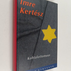 Imre Kertesz : Kohtalottomuus - pikkukuva 1