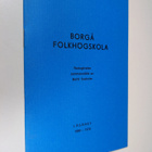 Borgå folkhögskola : Redogörelse sammanställd av Bertil S... - pikkukuva 1