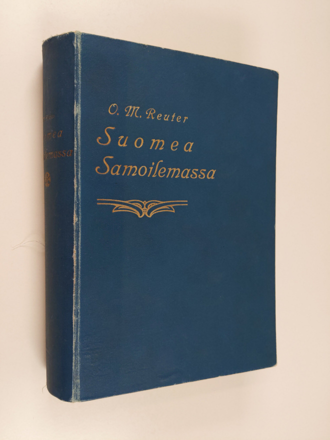 O. M. Reuter : Suomea samoilemassa : maamme luonto, kansa...
