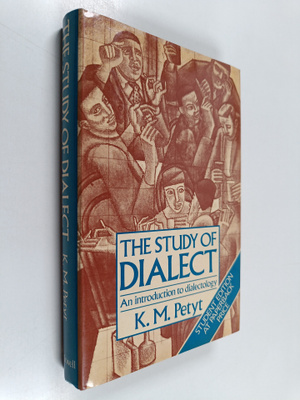 K. M. Petyt : The Study of Dialect - An Introduction to D...
