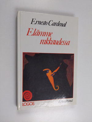 Ernesto Cardenal : Elämme rakkaudessa