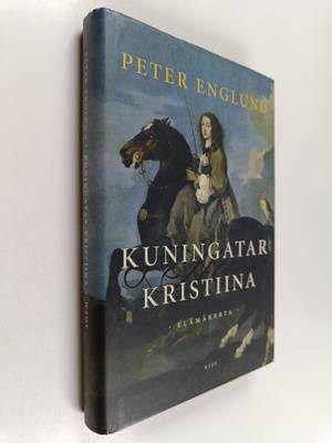 Peter Englund : Kuningatar Kristiina : elämäkerta